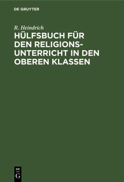 Hülfsbuch für den Religionsunterricht in den oberen Klassen (eBook, PDF) - Heindrich, R.
