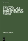 Intonation und Lautgebung in der Sprache von Lloyd George (eBook, PDF)