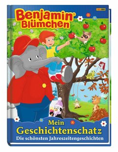 Benjamin Blümchen: Mein Geschichtenschatz: Die schönsten Jahreszeitengeschichten - Riedl, Doris;Frey, Madlen;Bayreuther, Till