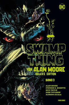 Swamp Thing von Alan Moore (Deluxe Edition) - Moore, Alan;Veitch, Rick;Bissette, Stephen R,