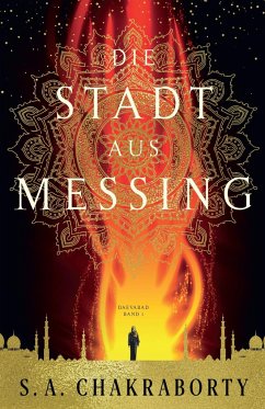 Die Stadt aus Messing - Chakraborty, S. A.