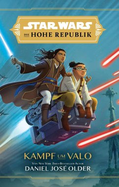 Star Wars Jugendroman: Die Hohe Republik - Kampf um Valo - Older, Daniel Jose