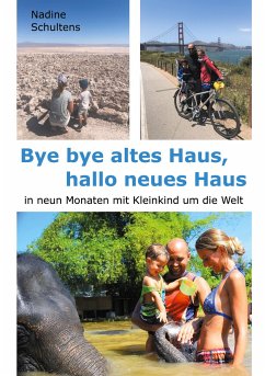 Bye bye altes Haus, hallo neues Haus - Schultens, Nadine