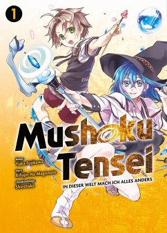 Mushoku Tensei - In dieser Welt mach ich alles anders Bd.1 - Magonote, Rifujin Na;Fujikawa, Yuka