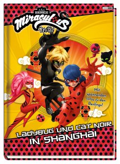 Miraculous: Ladybug und Cat Noir in Shanghai - Weber, Claudia