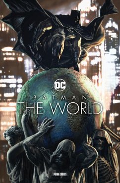 Batman: The World - Azzarello, Brian;Bermejo, Lee;Eckartsberg, Benjamin von