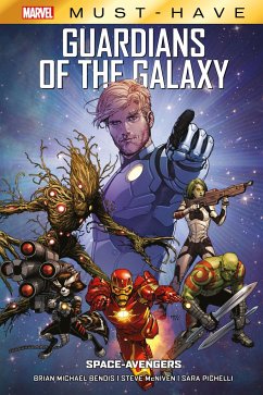 Marvel Must-Have: Guardians of the Galaxy - Space-Avengers - Bendis, Brian Michael;McNiven, Steve;Del Mundo, Mike