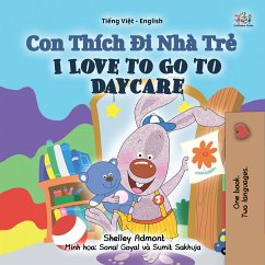 Con Thích Đi Nhà Trẻ I Love to Go to Daycare (eBook, ePUB) - Admont, Shelley; KidKiddos Books