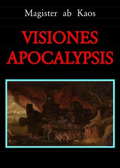 Visiones Apocalypsis (eBook, ePUB) - ab Kaos, Magister