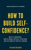 How To Build Self-Confidence? (eBook, ePUB)