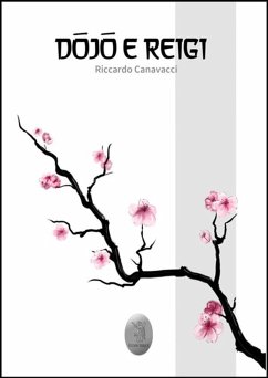 Dojo e Reigi (eBook, ePUB) - Canavacci, Riccardo