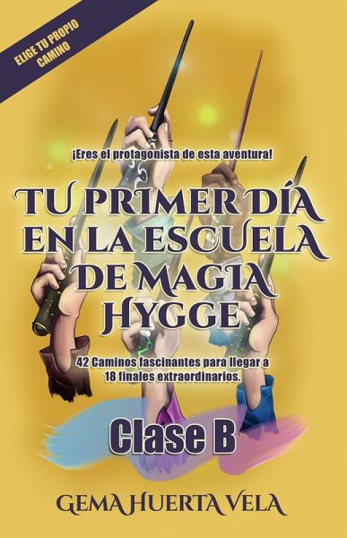 Tu Primer Día en la Escuela de Magia Hygge: Clase B. Elige Tu Propio Camino (Elige tu propio camino mágico en la Escuela de Magia Hygge, #2) (eBook, ePUB)