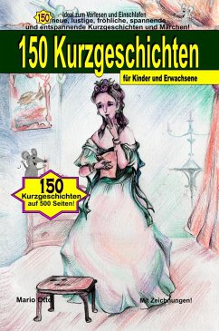 150 Kurzgeschichten - für Kinder und Erwachsene (eBook, ePUB) - Otto, Mario