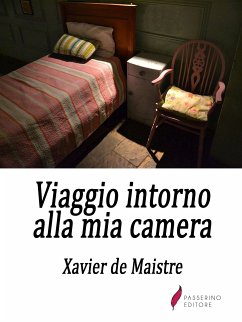 Viaggio intorno alla mia camera (eBook, ePUB) - De Maistre, Xavier