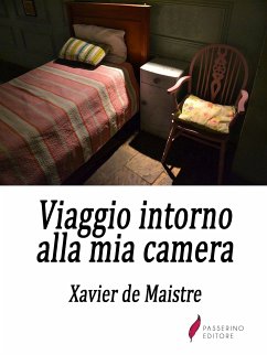 Viaggio intorno alla mia camera (eBook, ePUB) - de Maistre, Xavier