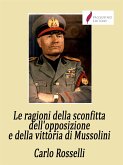 Le ragioni della sconfitta dell'opposizione e della vittoria di Mussolini (eBook, ePUB)