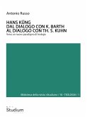 HANS KÜNG. Dal dialogo con K. Barth al dialogo con Th. S. Kuhn (eBook, ePUB)