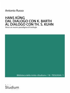 HANS KÜNG. Dal dialogo con K. Barth al dialogo con Th. S. Kuhn (eBook, ePUB) - Küng, Hans; Russo, Antonio