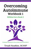 Overcoming Autoimmune Workbook One (eBook, ePUB)