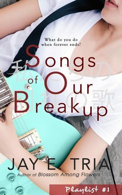 Songs of Our Breakup (Playlist, #1) (eBook, ePUB) - Tria, Jay E.