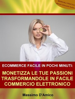 Ecommerce Facile in Pochi Minuti (eBook, ePUB) - D'Amico, Massimo