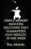 Simple Memory Boosting Solutions That Guarantees Fast Results In One Week (eBook, ePUB)