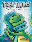 T-Rex Twins: The Brothers with Arms (eBook, ePUB) T-Rex Twins: The Brothers with Arms (eBook, ePUB)