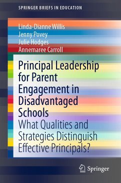 Principal Leadership for Parent Engagement in Disadvantaged Schools (eBook, PDF) - Willis, Linda-Dianne; Povey, Jenny; Hodges, Julie; Carroll, Annemaree