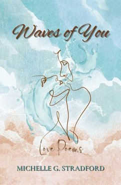 Waves of You: Love Poems (eBook, ePUB) - Stradford, Michelle G.