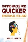 10 Mind Hacks for Quicker Emotional Healing (eBook, ePUB)