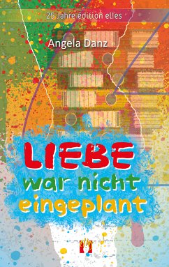 Liebe war nicht eingeplant (eBook, ePUB) - Danz, Angela