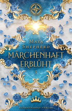 Märchenhaft erblüht / Märchenhaft Bd.3 (eBook, ePUB) - Shepherd, Maya