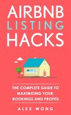 Airbnb Listing Hacks: The Complete Guide To Maximizing Your Bookings And Profits (Airbnb Superhost Blueprint, #1) (eBook, ePUB)