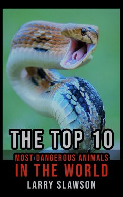 The Top 10 Most Dangerous Animals in the World (eBook, ePUB) - Slawson, Larry