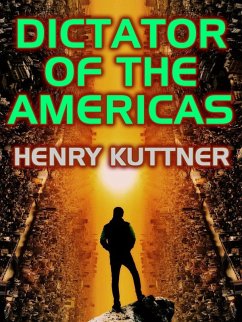 Dictator of the Americas (eBook, ePUB) - Kuttner, Henry