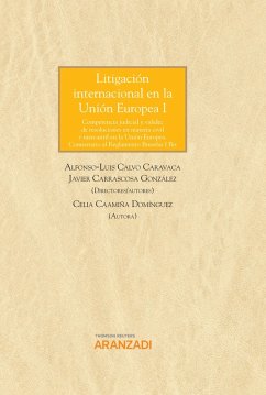 Litigación internacional en la Unión Europea I (eBook, ePUB) - Calvo Caravaca, Alfonso-Luis; Carrascosa González, Javier; Caamiña Domínguez, Celia