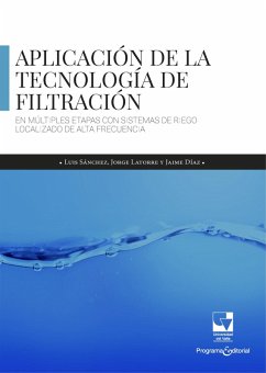 Aplicación de la tecnología de filtración en múltiples etapas con sistemas de riego localizado de alta frecuencia (eBook, PDF) Cover Aplicación de la tecnología de filtración en múltiples etapas con sistemas de riego localizado de alta frecuencia (eBook, PDF)