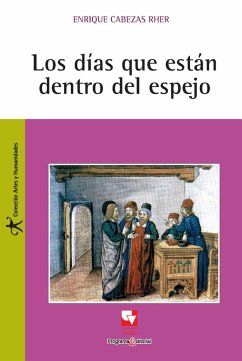 Los días que están dentro del espejo (eBook, PDF) - Cabezas Rher, Enrique