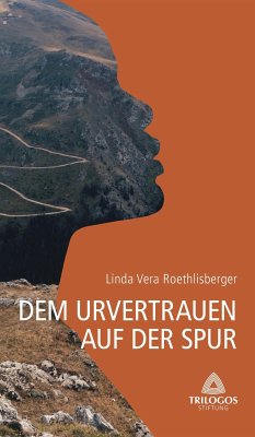 1 Dem Urvertrauen auf der Spur (eBook, ePUB) - Roethlisberger, Linda Vera