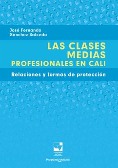 Las clases medias profesionales en Cali (eBook, PDF) - Sánchez Salcedo, José Fernando