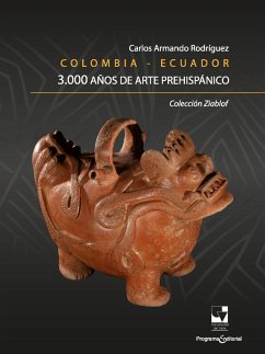 Colombia - Ecuador. 3.000 años de arte prehispánico (eBook, PDF) - Rodríguez, Carlos Armando