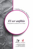 El ser anfibio. Imaginarios acuáticos en el Sinú (eBook, PDF)