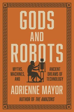Gods and Robots (eBook, ePUB) - Mayor, Adrienne