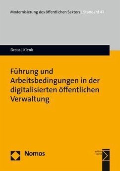 Führung und Arbeitsbedingungen in der digitalisierten öffentlichen Verwaltung - Dreas, Susanne A.;Klenk, Tanja