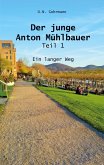 Der junge Anton Mühlbauer - Teil 1