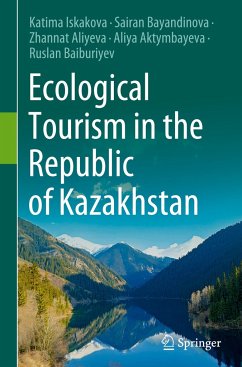 Ecological Tourism in the Republic of Kazakhstan - Iskakova, Katima;Bayandinova, Sairan;Aliyeva, Zhannat