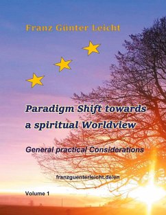Paradigm shift towards a spiritual worldview - Leicht, Franz Günter
