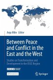 Between Peace and Conflict in the East and the West Between Peace and Conflict in the East and the West