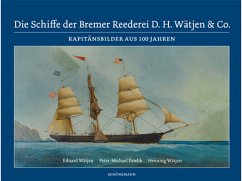 Cover Die Schiffe der Bremer Reederei D. H. Wätjen & Co.