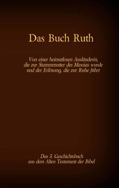 Das Buch Ruth, das 3. Geschichtsbuch aus dem Alten Testament der Bibel - Luther 1545, Martin